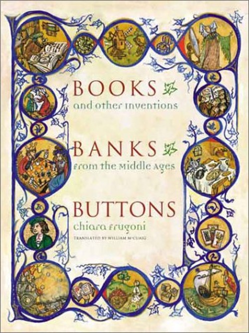 Books, Banks, Buttons : And Other Inventions from the Middle Ages