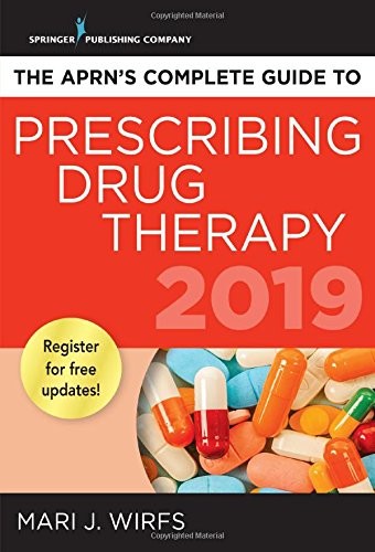 THE APRNS COMPLETE GUIDE TO PRESCRIBING DRUG THERAPY By Wirfs Phd Mn Aprn Anp-bc