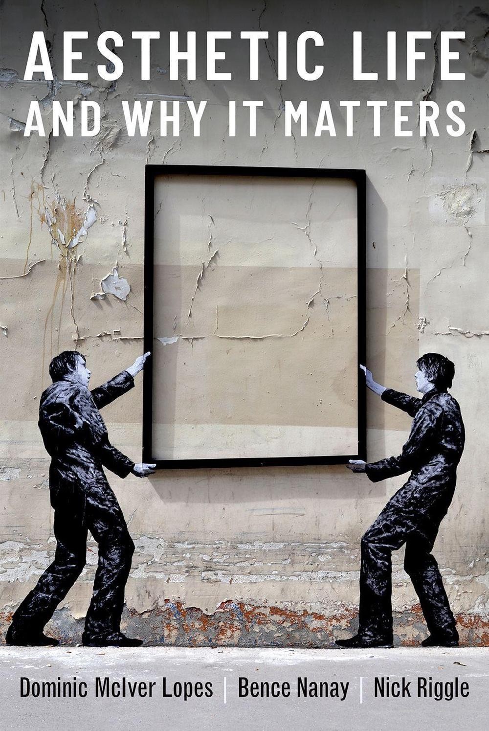 Aesthetic Life and Why It Matters by Dominic Lopes (English) Hardcover Book