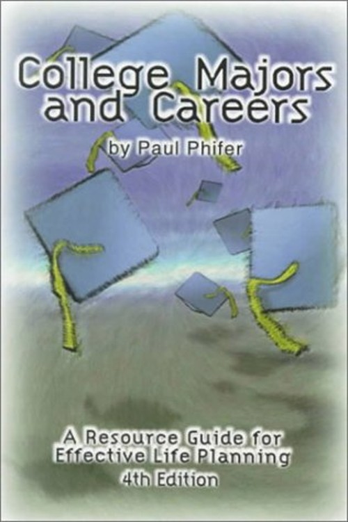College Majors and Careers : A Resource Guide for Effective Life