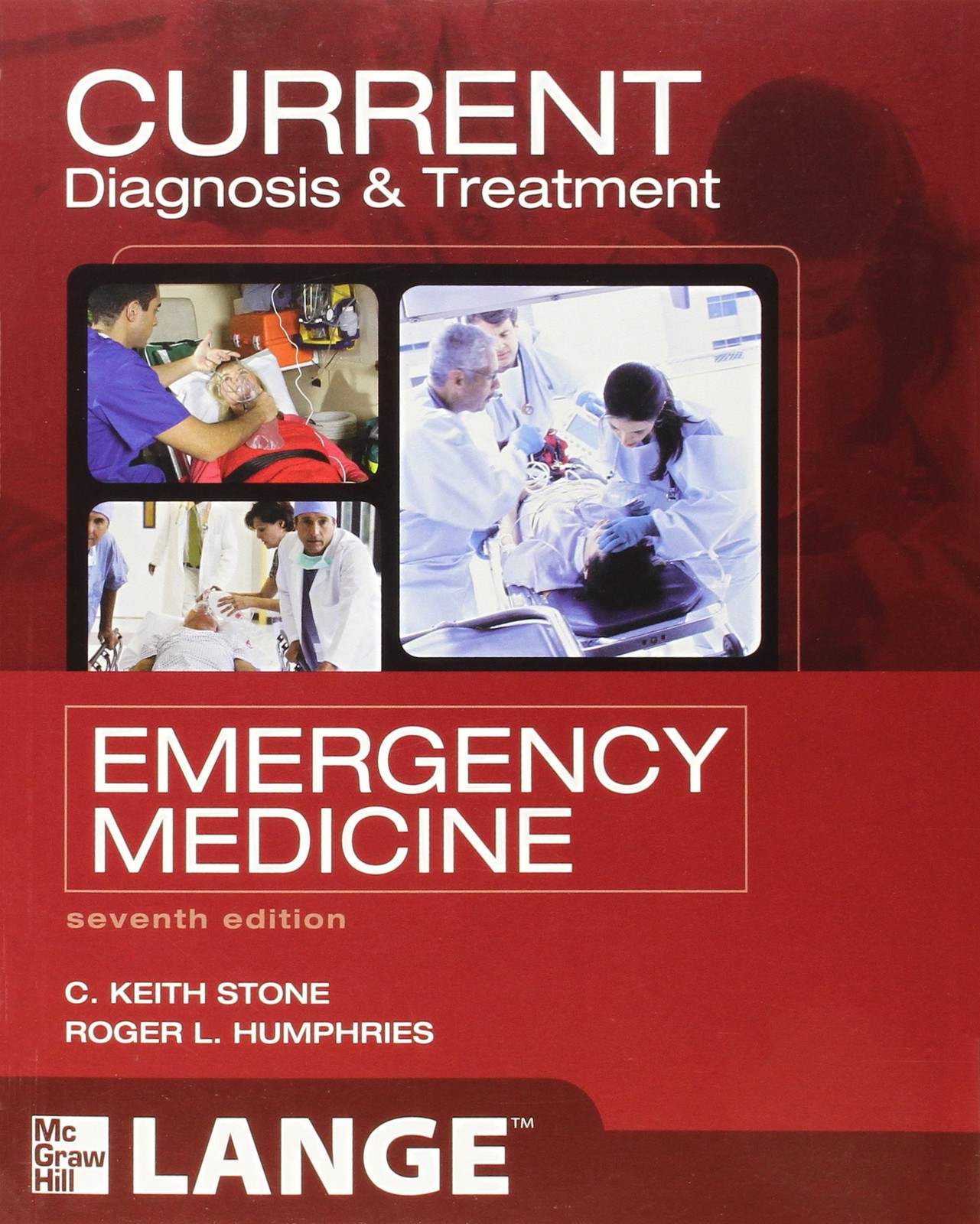 CURRENT Diagnosis and Treatment Emergency Medicine, Seventh Edition (LANGE C…