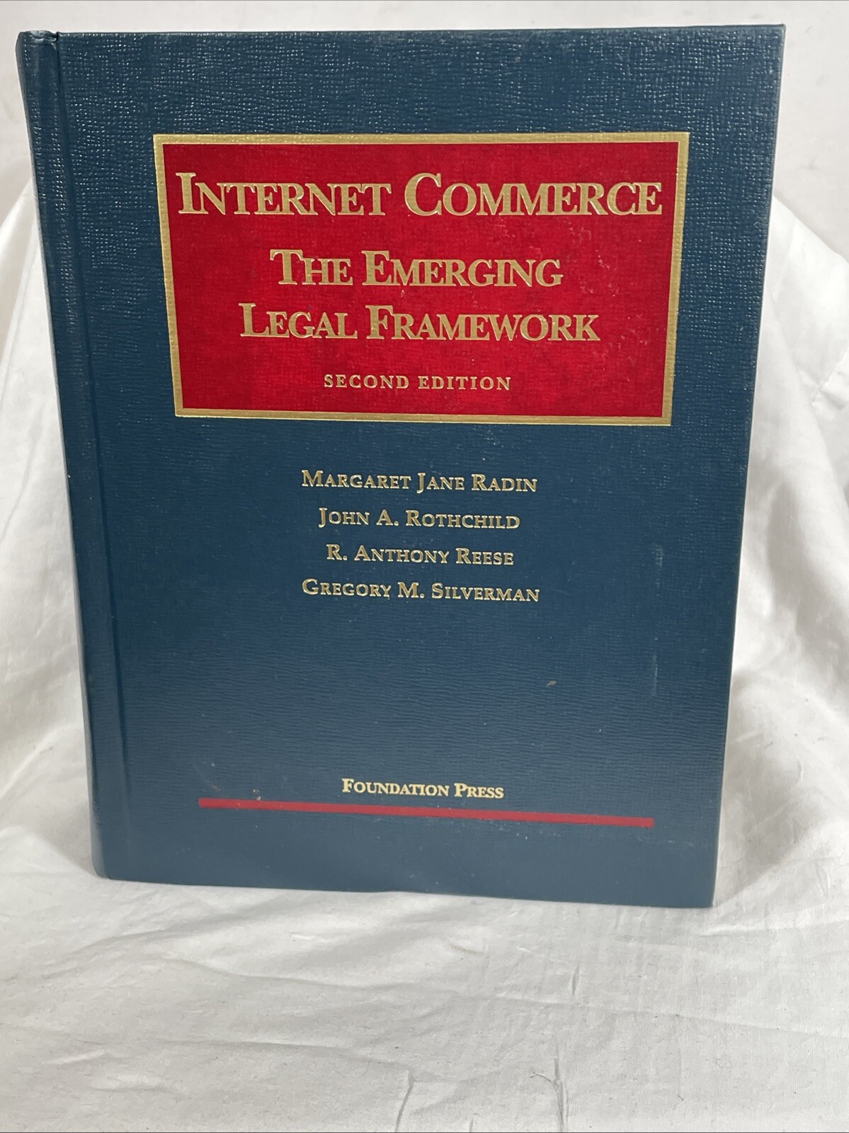 2nd Ed INTERNET COMMERCE: The Emerging Legal Framework – Foundation Press