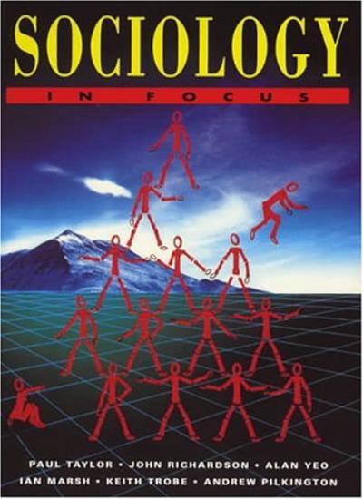 Sociology in Focus,Paul Taylor,John Richardson,Alan Yeo,Ian Marsh,Keith Trobe,A