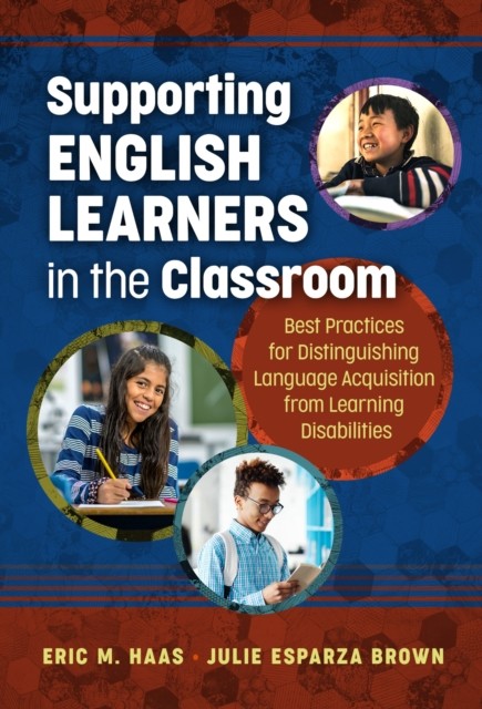 SUPPORTING ENGLISH LEARNERS IN THE CLASS by Eric M. Haas Paperback Self Help
