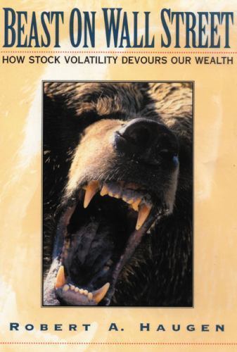 Beast on Wall Street by Robert A. Haugen