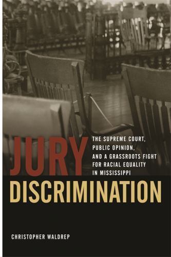 Jury Discrimination: The Supreme Court, Public Opinion, and a Grassroots…