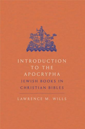 Introduction to the Apocrypha: Jewish B- Lawrence M Wills, 0300248792, paperback