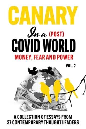 Canary In a (Post) Covid World: Money, Fear and Power by Peter McCullough: New