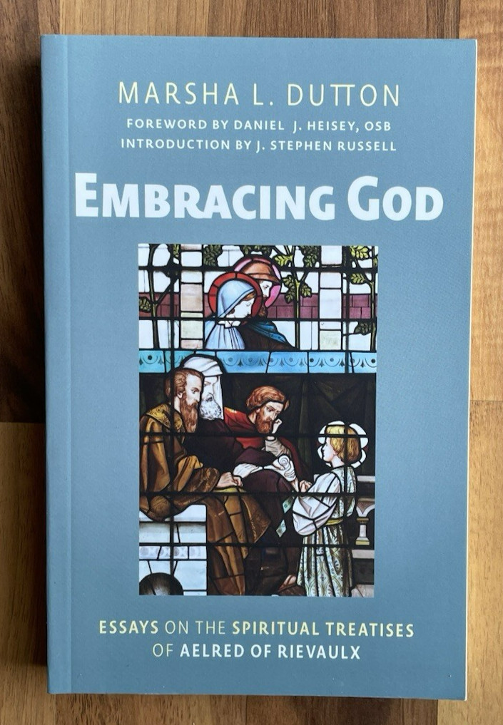 Embracing God: Essays Spiritual Treatises Aelred Rievaulx Catholic Book Dutton
