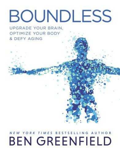 Boundless: Upgrade Your Brain, Optimize Your Body & Defy Aging – GOOD