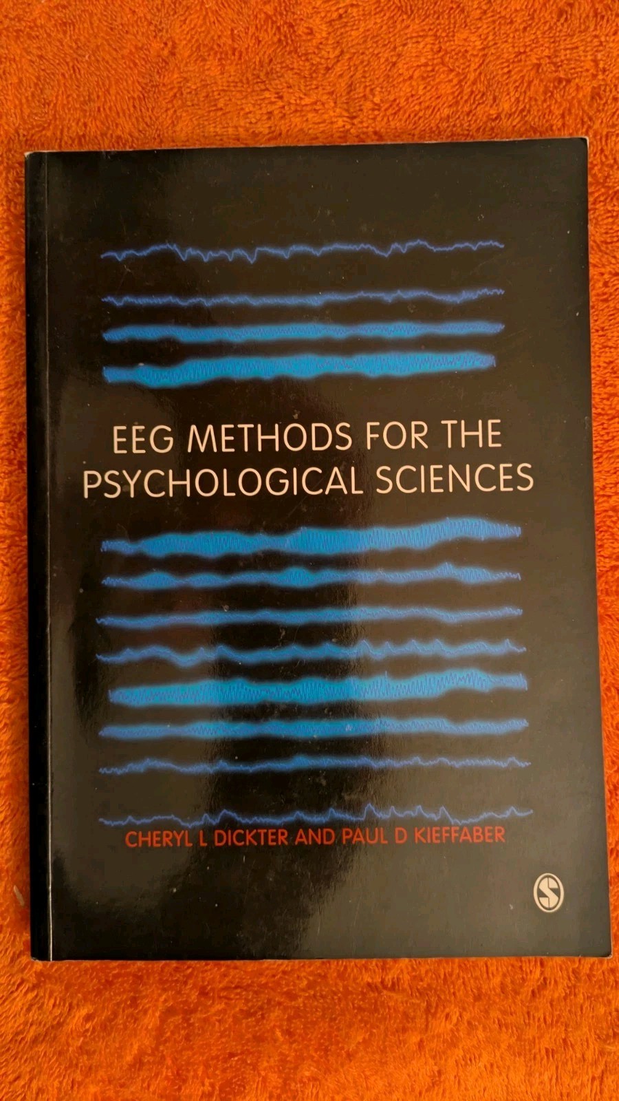 Dickter & Kieffaber, EEG METHODS FOR THE PSYCHOLOGICAL SCIENCES, 2014, PB, 168pg