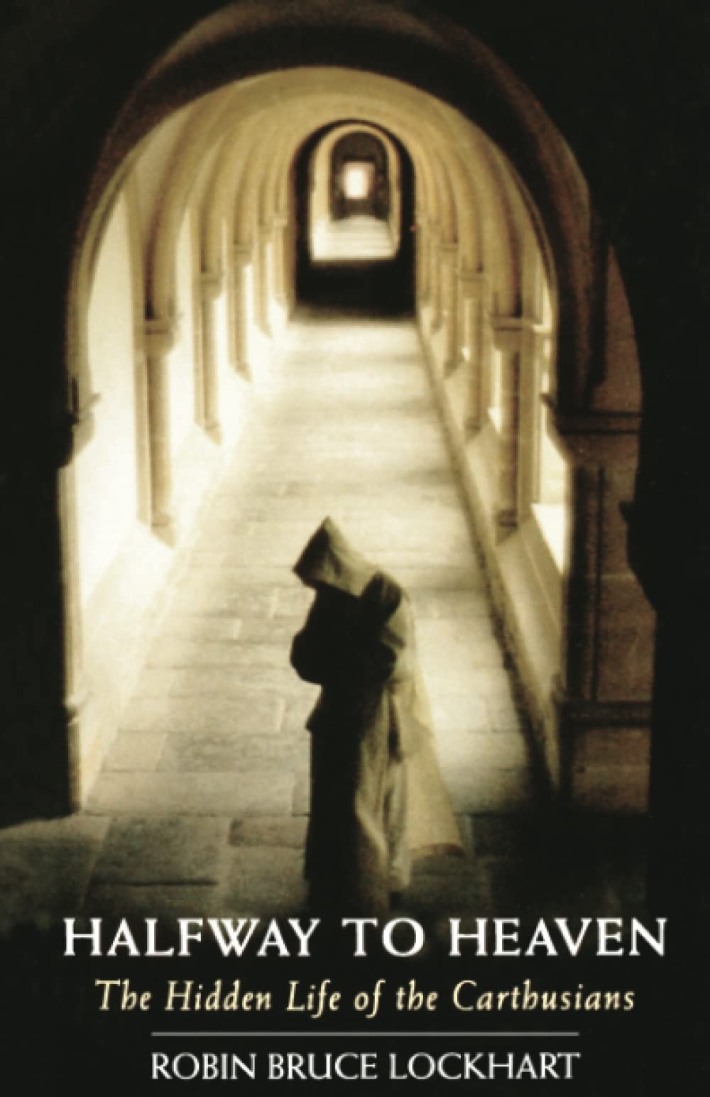 Halfway To Heaven: The Hidden Life of the Carthusians (Volume 186) (Cisterci…