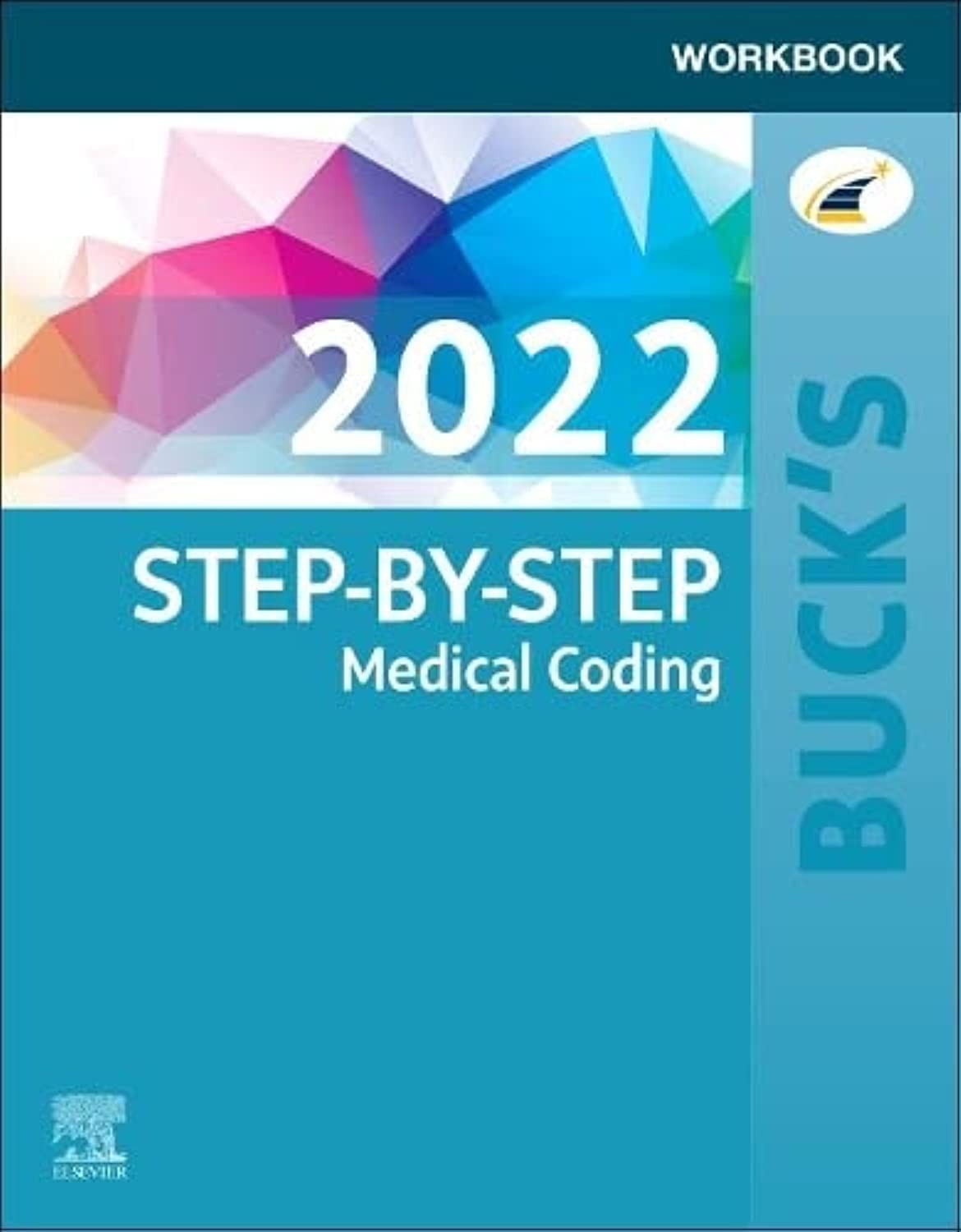 Buck’s Workbook for Step-by-Step Medical Coding, 2022 Edition