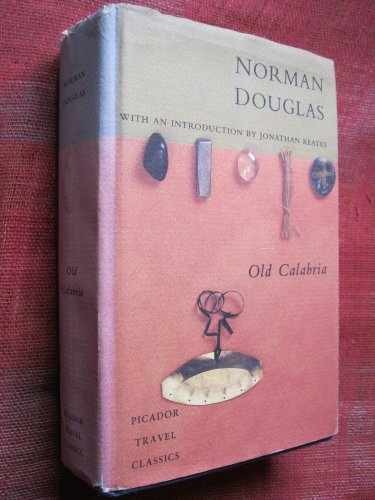 Old Calabria (Picador Travel – Hardcover, by Norman Douglas – Acceptable