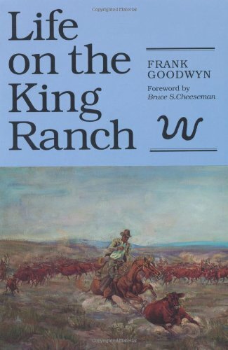 Life on the King Ranch (Volume 49) (Centennial Series of the Association of F…