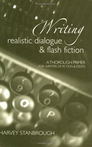Writing Realistic Dialogue And Flash Fiction: A Thorough Primer For Writers …