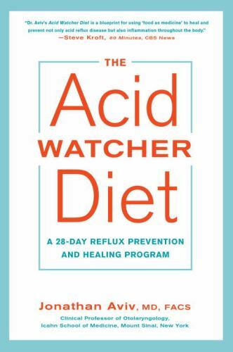 The Acid Watcher Diet: A 28-Day Reflux Prevention and Healing Program