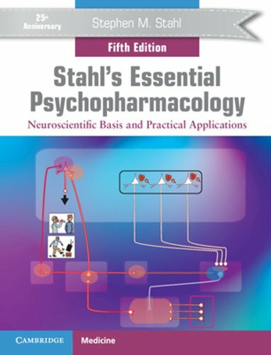 Stahl’s Essential Psychopharmacology: Neuroscientific Basis and Practical: New
