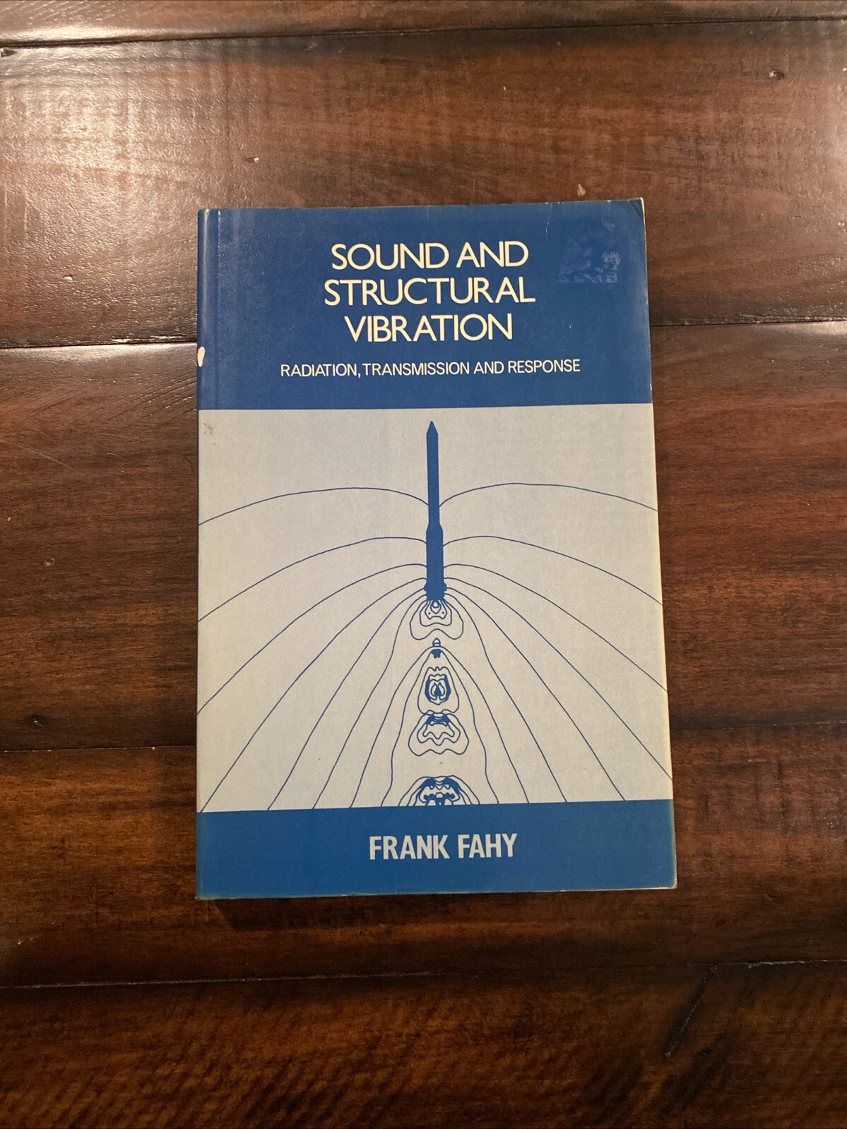 Sound and Structural Vibration Radiation, Transmission and Response By Fahy