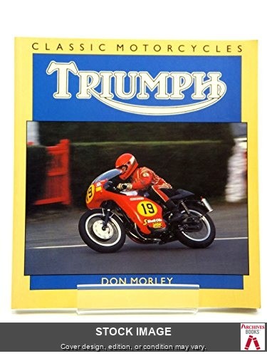 Triumph (Classic Motorcycles) by Morley, Don Osprey Pub Co