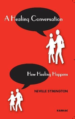 Healing Conversation : How Healing Happens, Paperback by Symington, Neville, …