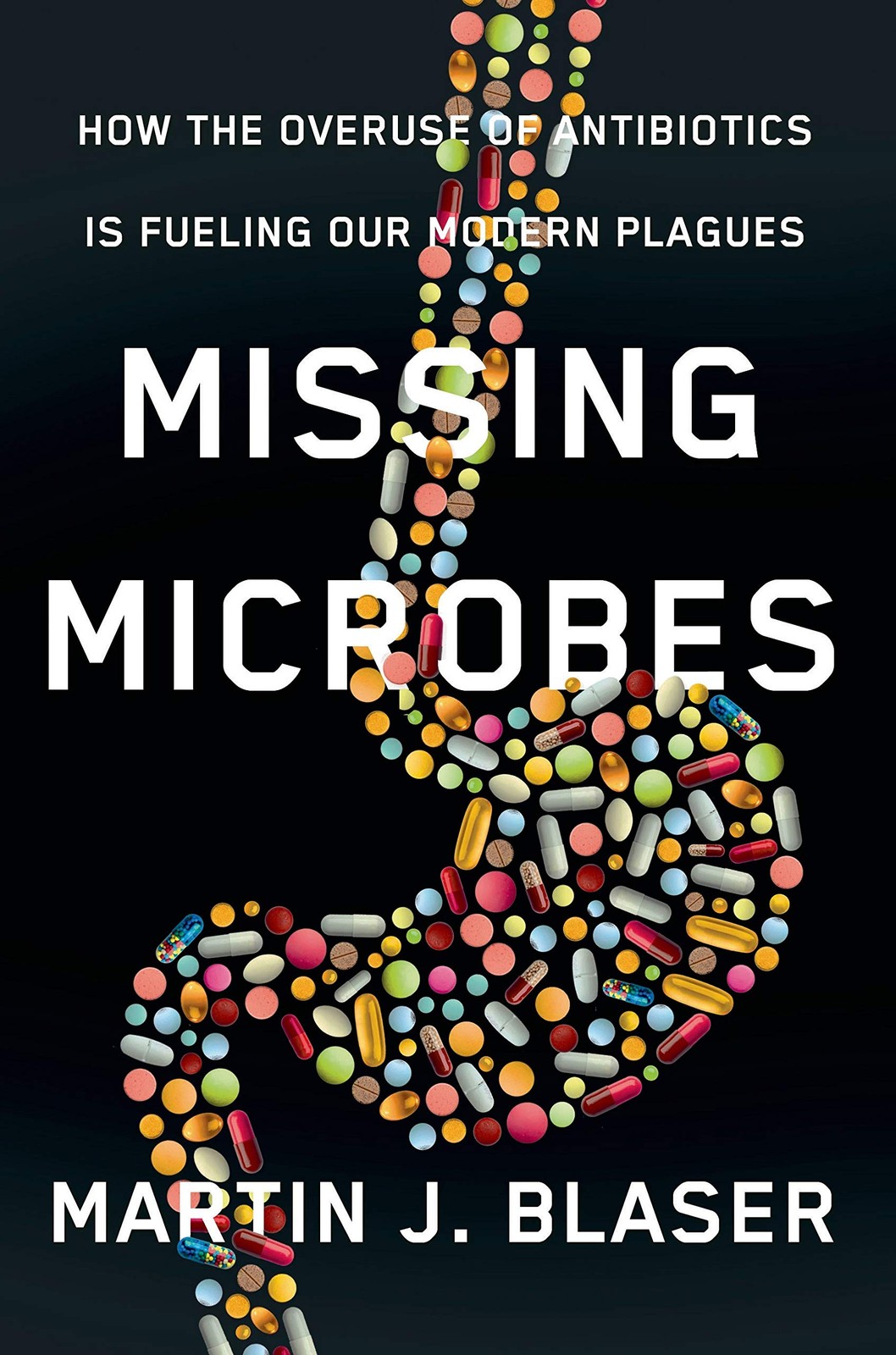 Missing Microbes: How the Overuse of Antibiotics Is Fueling Our Modern Plagu…