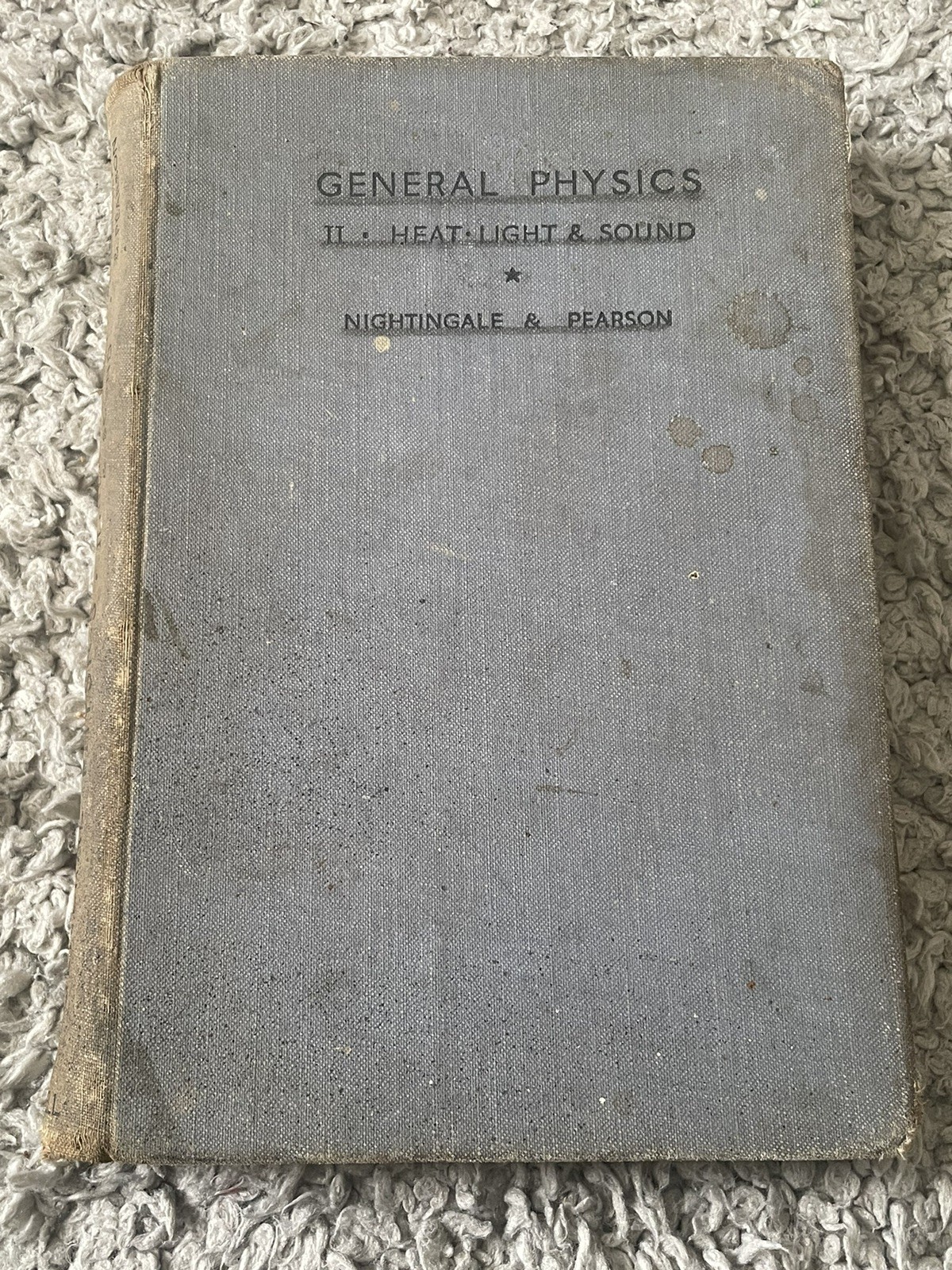 GENERAL PHYSICS HEAT LIGHT & SOUND – Hardback Book NIGHTINGALE & PEARSON 1937
