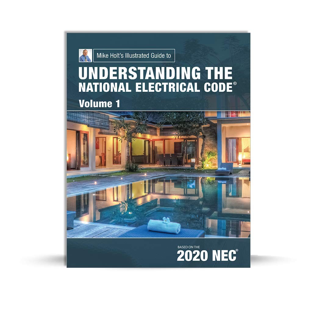 MIKE HOLT&rsquo;S ILLUSTRATED GUIDE TO UNDERSTANDING THE NATIONAL ELECTRICAL… Mike H