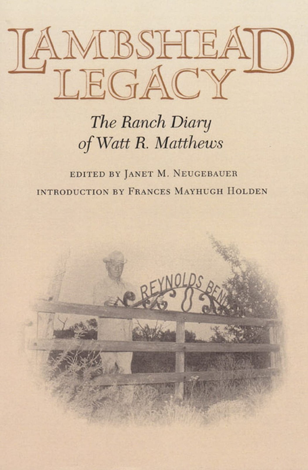 Lambshead Legacy: The Ranch Diary of Watt R. Matthews (Volume 66) (Centennia…