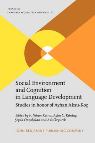 Social Environment and Cognition in Language Development (Trends in Language Acq