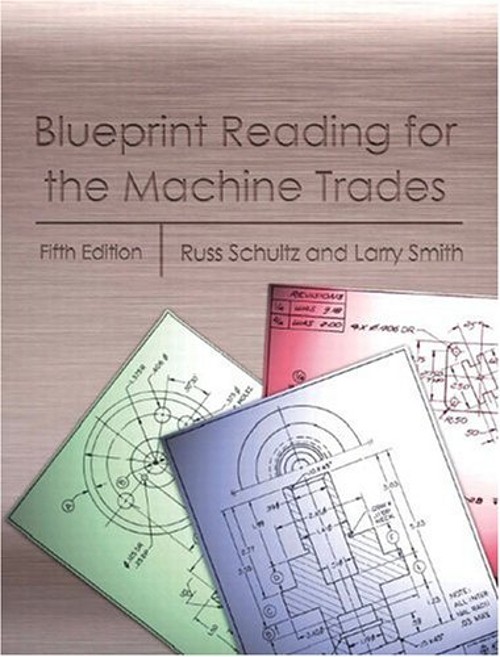 Blueprint Reading for the Machine Trades Russell R., Smith, Larry