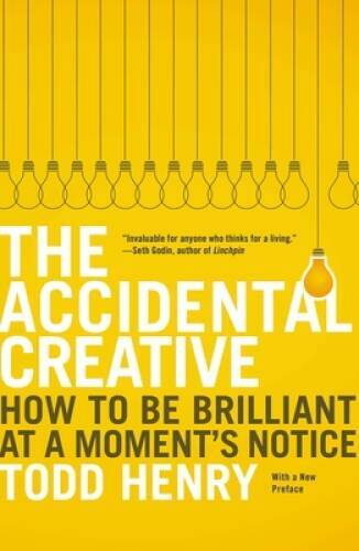 The Accidental Creative: How to Be Brilliant at a Moment&rsquo;s Notice – VERY GOOD