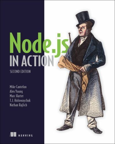 Node.Js in Action by Alex R. Young; Bradley Meck; Mike