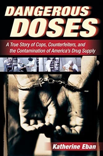 DANGEROUS DOSES: A True Story of Co…, Eban, Katherine