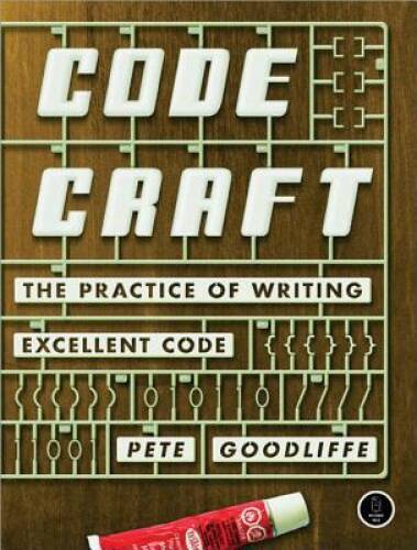 Code Craft: The Practice of Writing Excellent Code – Paperback – GOOD