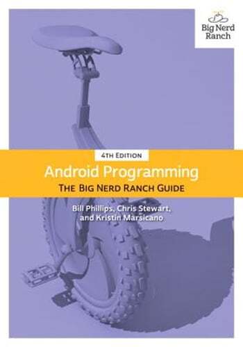 Android Programming: The Big Nerd Ranch Guide by Bill Phillips: Used