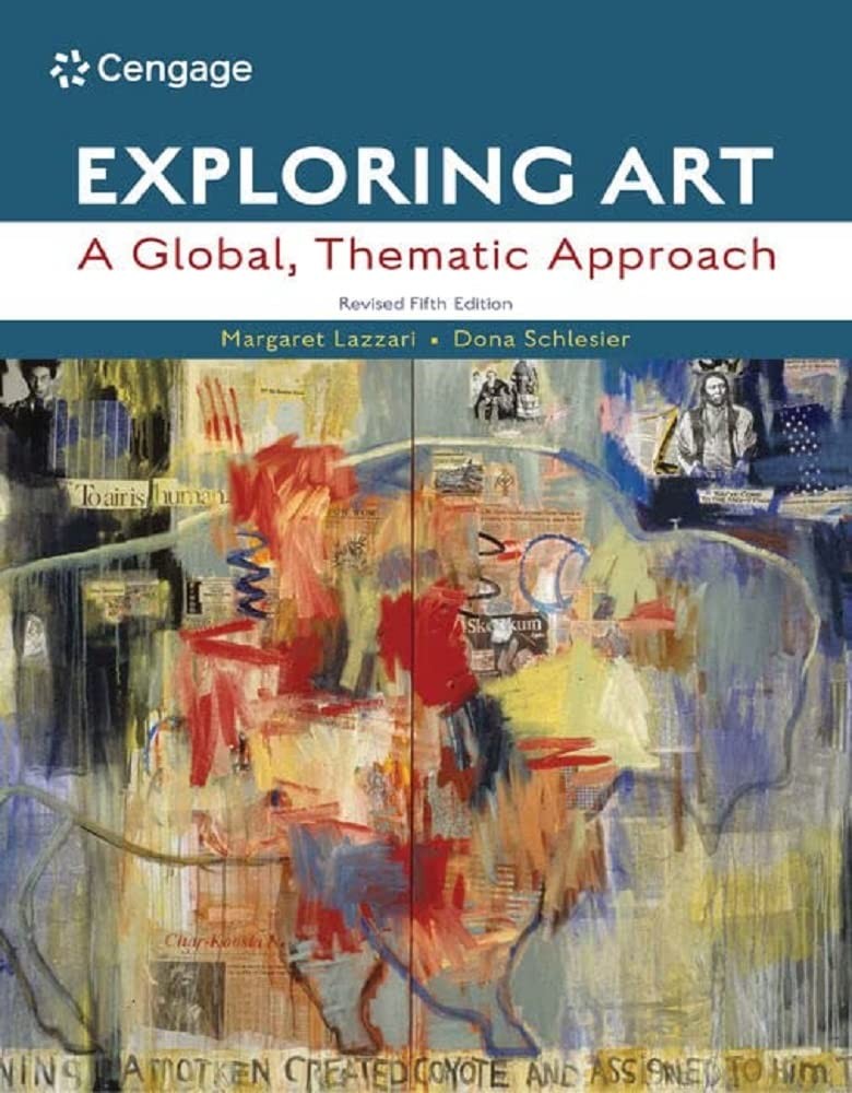 EXPLORING ART: A GLOBAL, THEMATIC APPROACH, REVISED (MINDTAP CO… Margaret Lazz