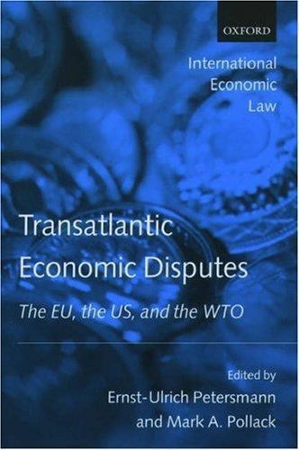 Transatlantic Trade Disputes : The Eu, the Us, and the Wto, Paperback by Pete…