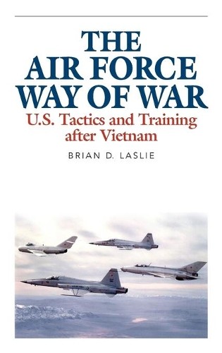 Brian D Laslie The Air Force Way of War (Hardback) (UK IMPORT)