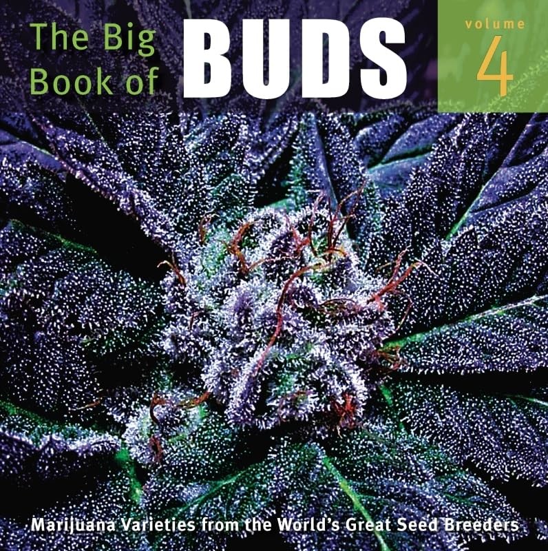 The Big Book of Buds: Marijuana Varieties from the World’s Great Seed Breede…