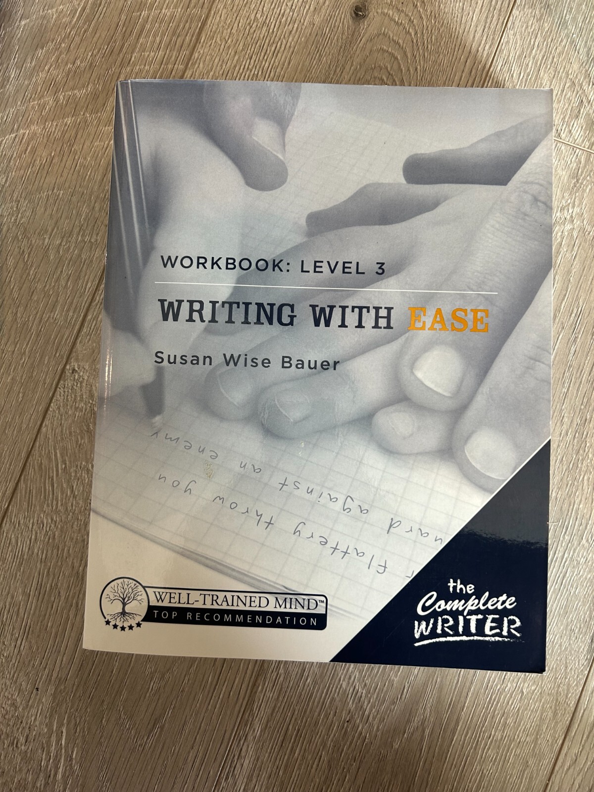 Complete Writer: Level 3 Workbook for Writing with Ease by Susan Wise Bauer