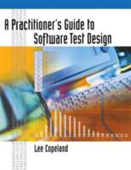 A Practitioner’s Guide to Software Test Design Hardcover Lee Cope