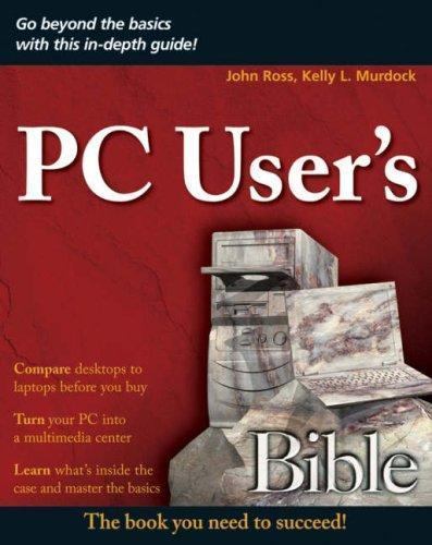 PC User’s Bible by John Ross; Kelly L. Murdock