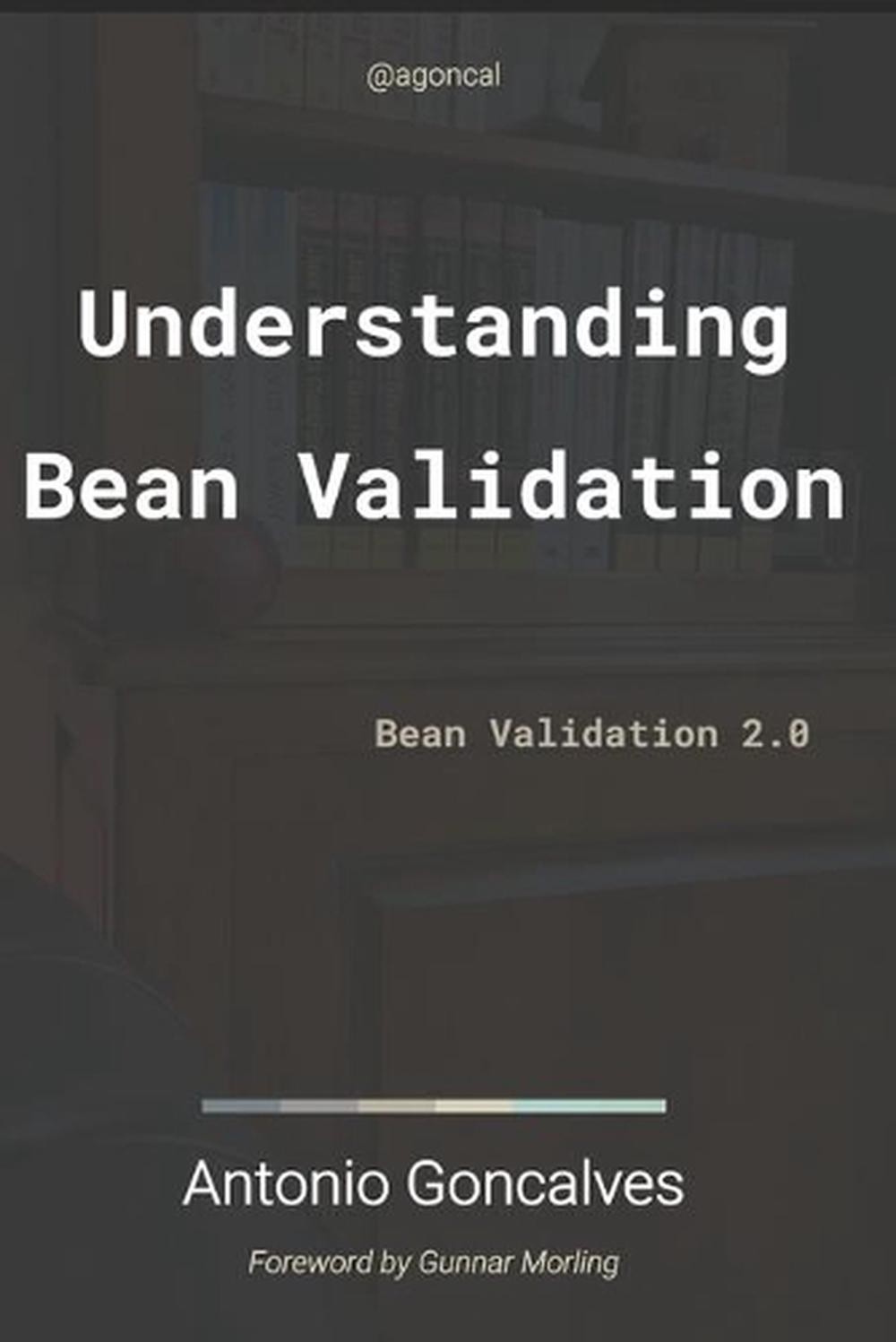 Understanding Bean Validation 2.0 by Antonio Goncalves (English) Paperback Book