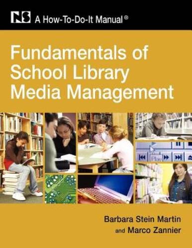 Fundamentals of School Library Media Management: A How-To-Do-It Manual (H – GOOD