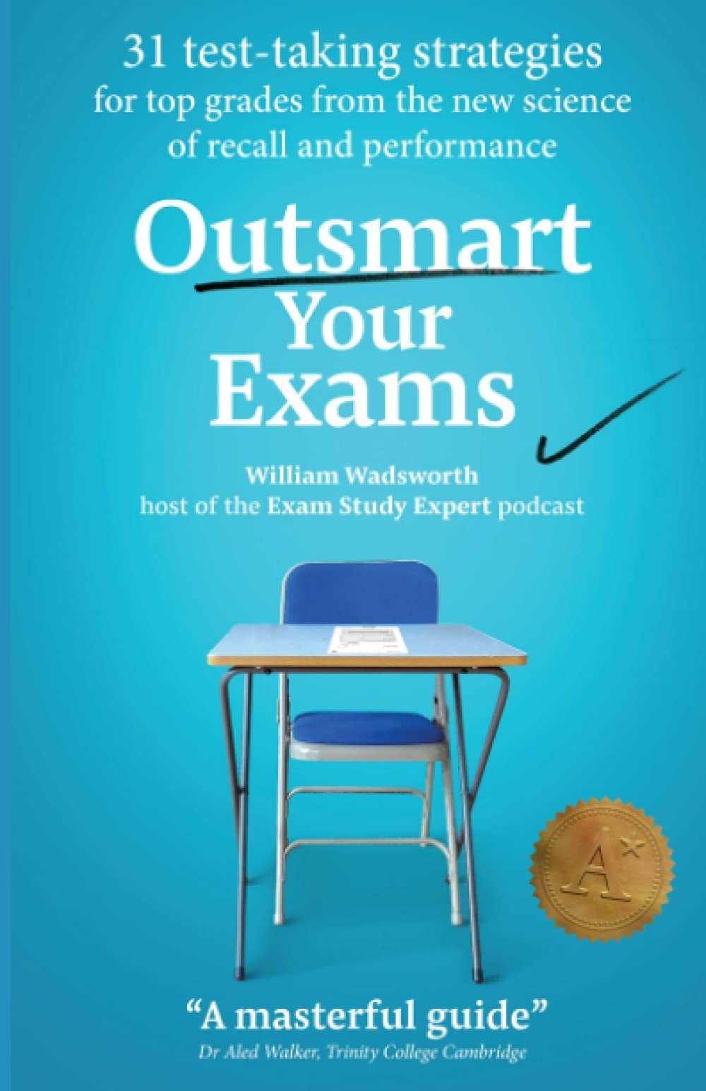 Outsmart Your Exams: 31 Test-Taking Strategies & Exam Technique Secrets for …