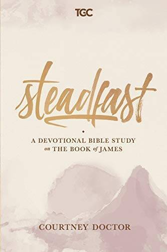 Steadfast: A Devotional Bible Study on the Book of James – Paperback – VERY GOOD