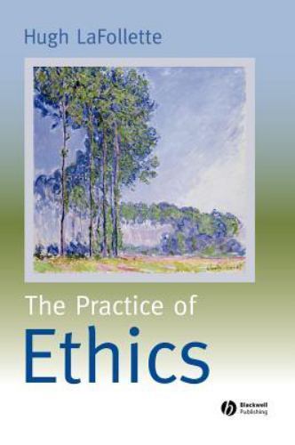 Practice of Ethics, Hardcover by Lafollette, Hugh, Brand New, Free shipping i…