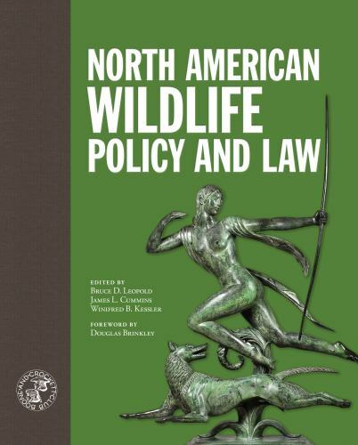 North American Wildlife Policy and Law by
