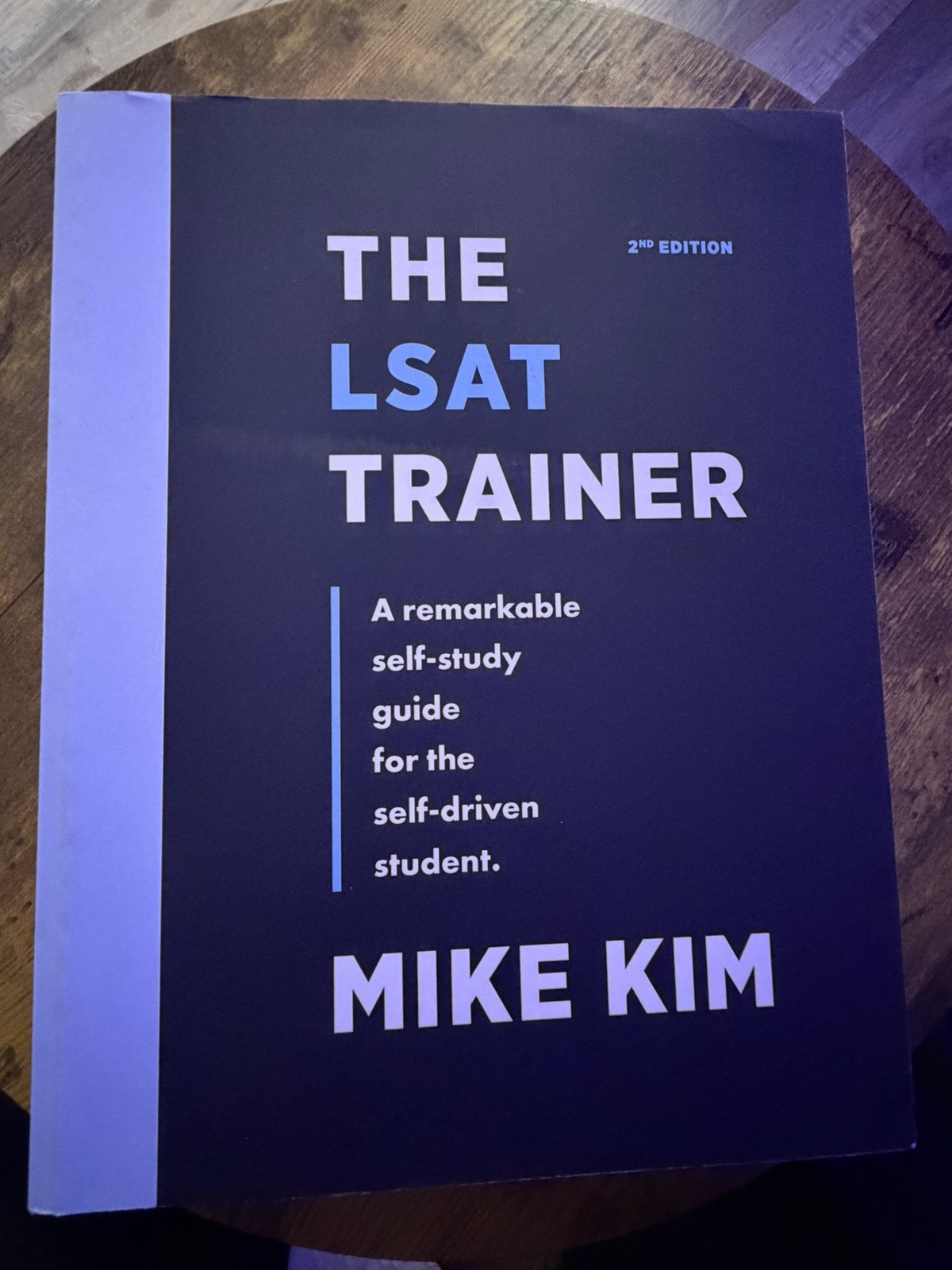 LSAT Trainer A Remarkable Self-Study Guide for the Self-Driven Student Mike Kim